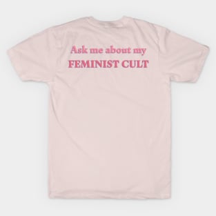 Ask Me About My Feminist Cult T-Shirt